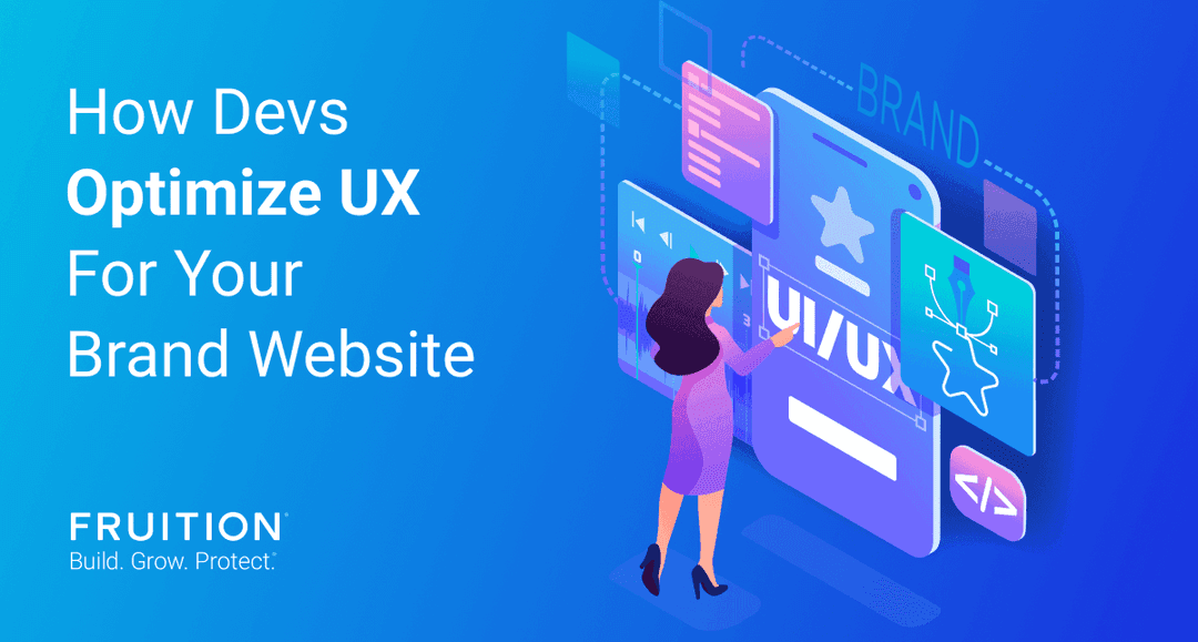 Our teams of developers and UX designers work together at Fruition to optimize your brand website. Here’s how UX/UI optimization factors in.
