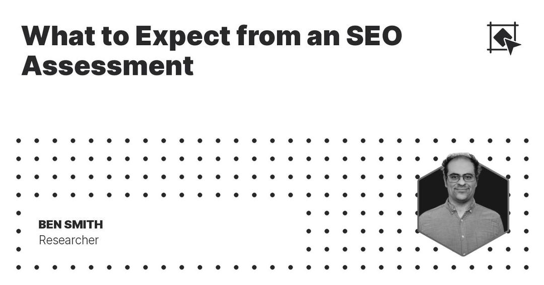 An SEO assessment is key to improving your rankings, conversions, and brand awareness. Learn more about SEO assessments and their importance.