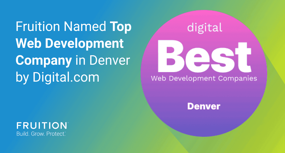 Fruition, a Denver-Based agency, is voted as the top web development firm in the city by independent review site Digital.com.
