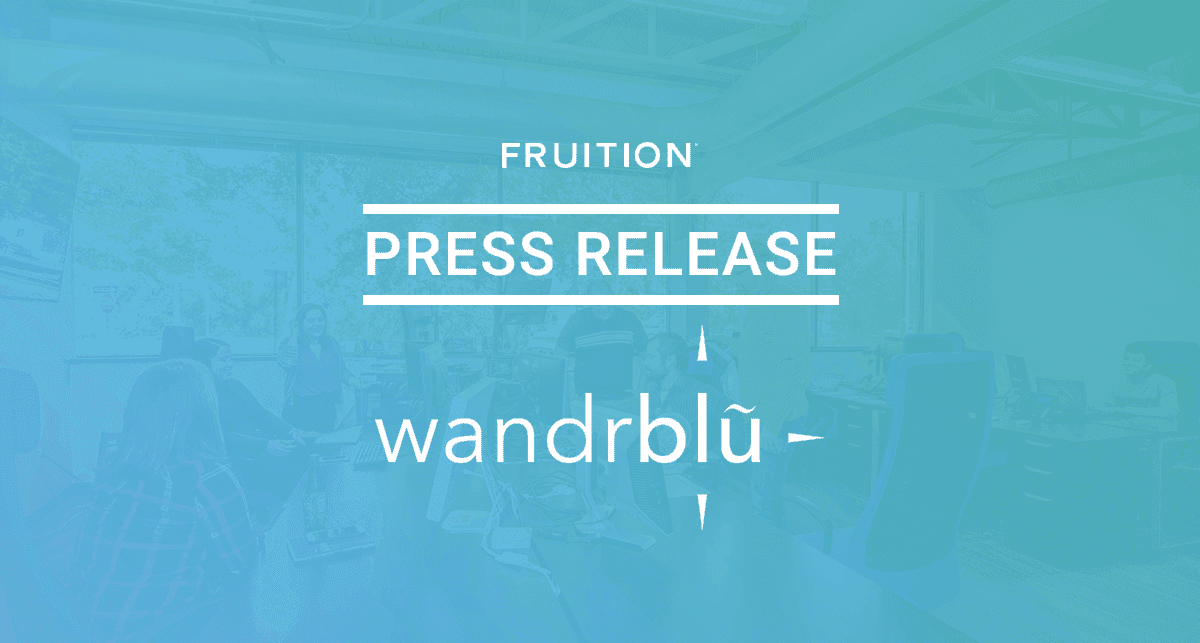 Fruition has expanded capabilities through the acquisition of Wandrblu Digital. Enhanced services include social media marketing, creative content, and customer-centric strategies